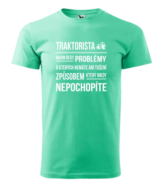 Pánské tričko Musím řešit problémy- traktorista