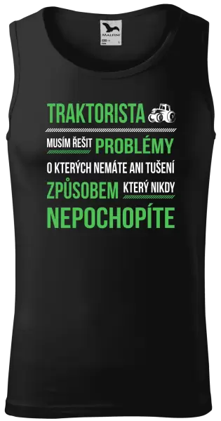 Pánské tílko Musím řešit problémy- traktorista