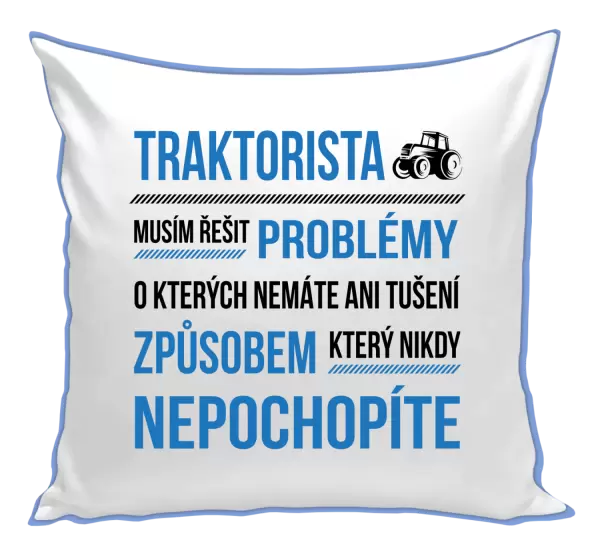 Polštář Musím řešit problémy- traktorista