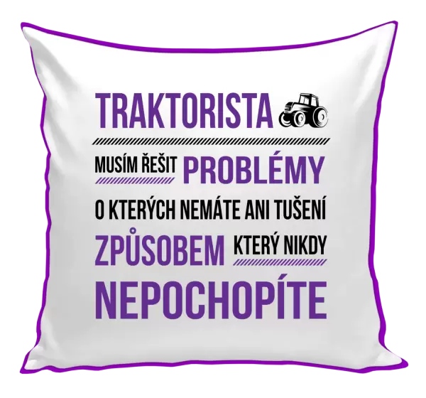 Polštář Musím řešit problémy- traktorista