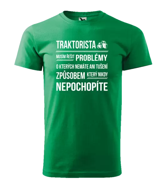 Pánské tričko Musím řešit problémy- traktorista