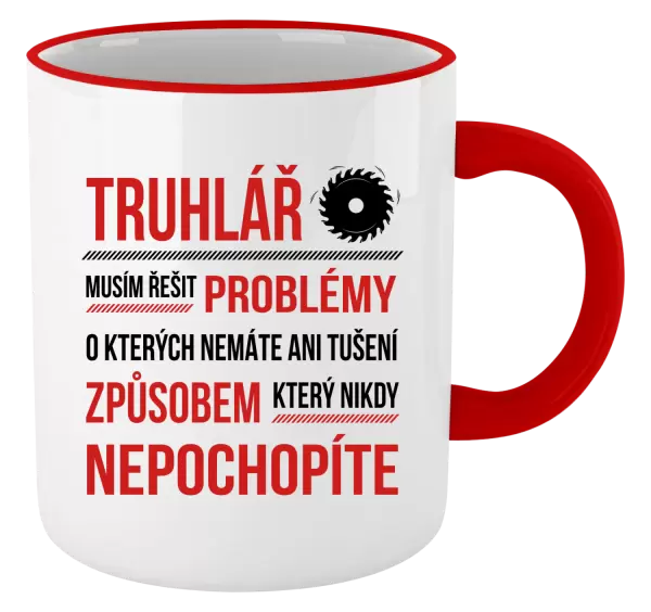 Hrnek Musím řešit problémy - truhlář