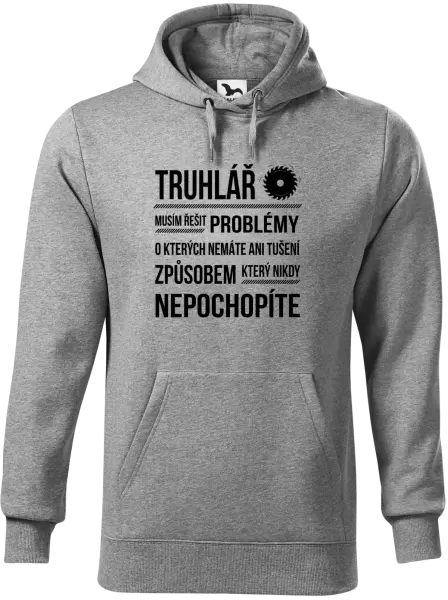 Pánská mikina Musím řešit problémy - truhlář