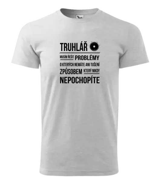 Pánské tričko Musím řešit problémy - truhlář