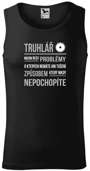 Pánské tílko Musím řešit problémy - truhlář