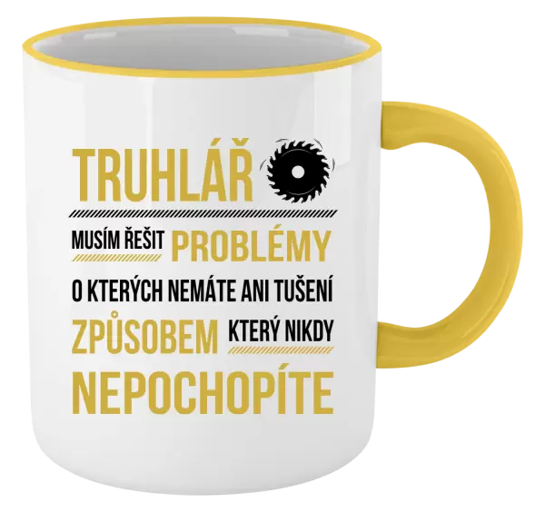 Hrnek Musím řešit problémy - truhlář