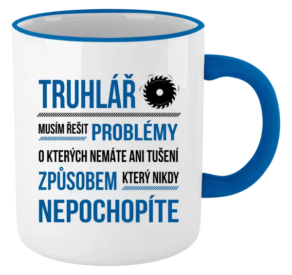 Hrnek Musím řešit problémy - truhlář