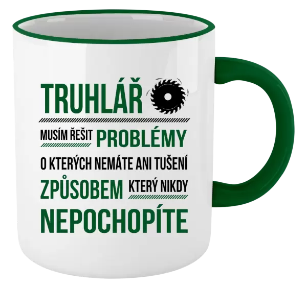 Hrnek Musím řešit problémy - truhlář