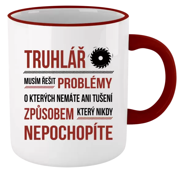 Hrnek Musím řešit problémy - truhlář