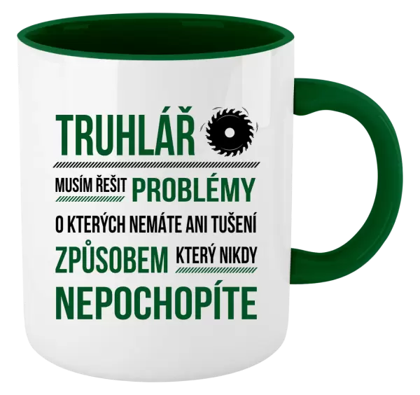 Hrnek Musím řešit problémy - truhlář