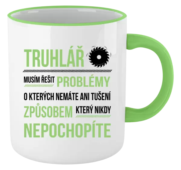 Hrnek Musím řešit problémy - truhlář