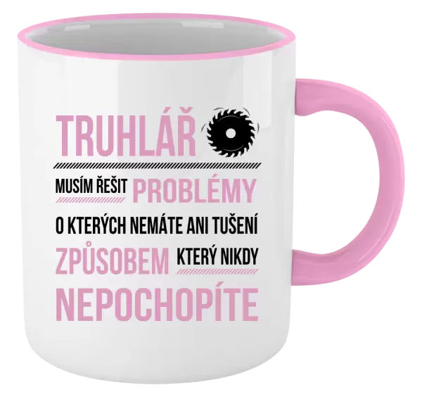 Hrnek Musím řešit problémy - truhlář