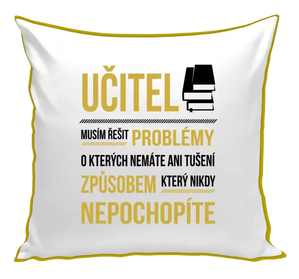 Polštář Musím řešit problémy - učitel