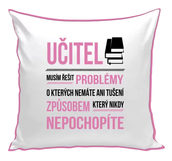 Polštář Musím řešit problémy - učitel