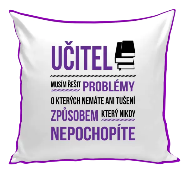 Polštář Musím řešit problémy - učitel