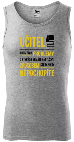 Pánské tílko Musím řešit problémy - učitel