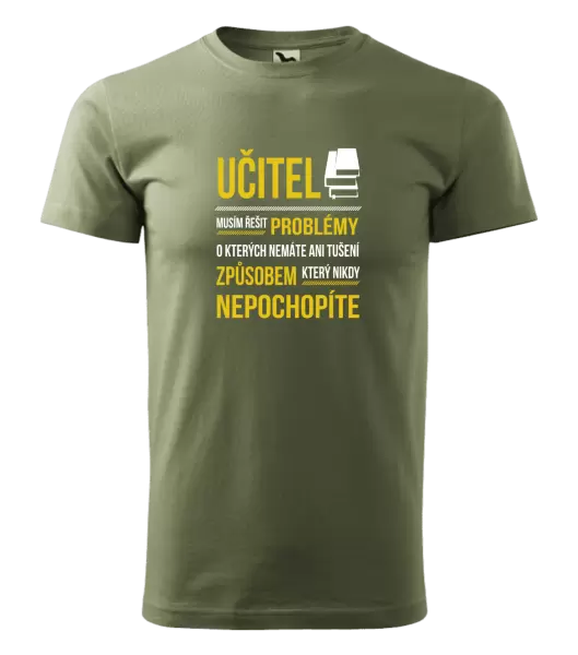 Pánské tričko Musím řešit problémy - učitel