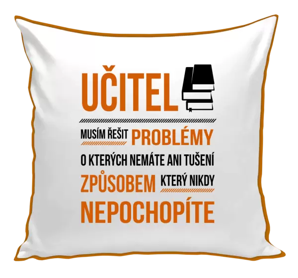 Polštář Musím řešit problémy - učitel
