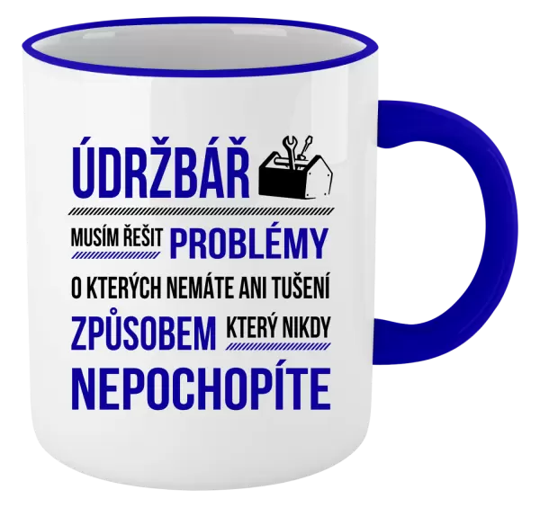 Hrnek Musím řešit problémy - údržbář