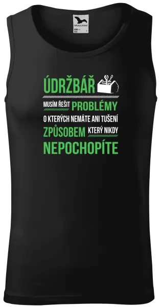 Pánské tílko Musím řešit problémy - údržbář