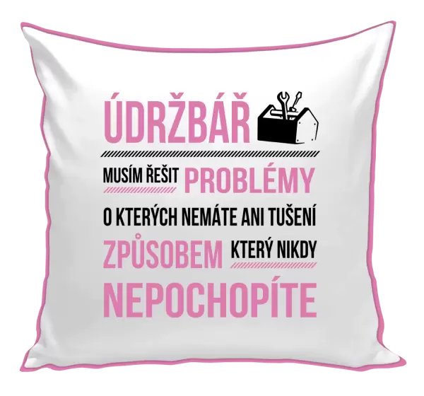 Polštář Musím řešit problémy - údržbář