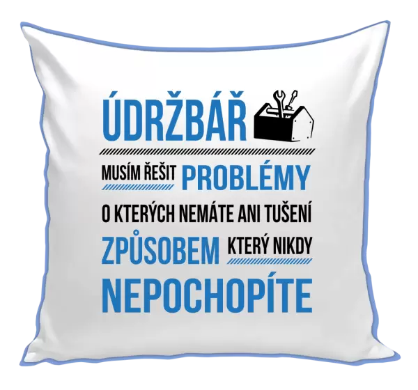 Polštář Musím řešit problémy - údržbář