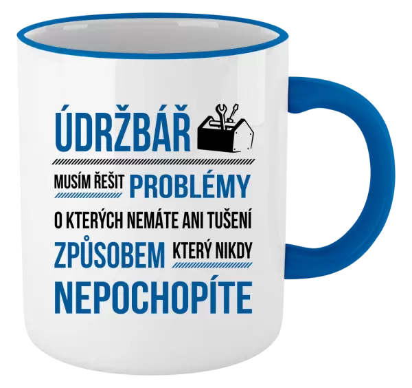 Hrnek Musím řešit problémy - údržbář