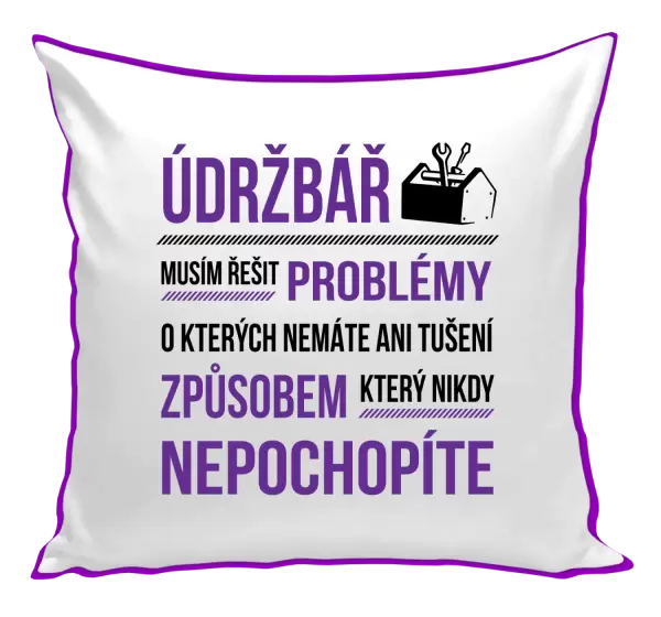 Polštář Musím řešit problémy - údržbář