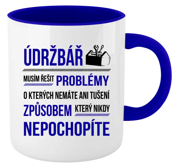 Hrnek Musím řešit problémy - údržbář