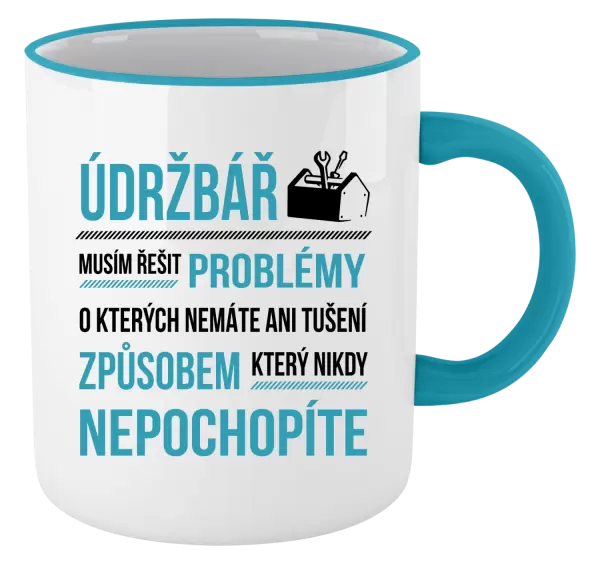 Hrnek Musím řešit problémy - údržbář