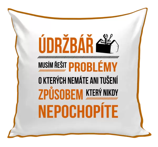 Polštář Musím řešit problémy - údržbář