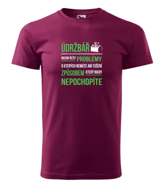 Pánské tričko Musím řešit problémy - údržbář