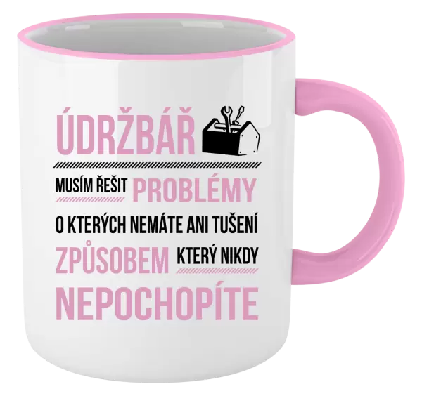 Hrnek Musím řešit problémy - údržbář