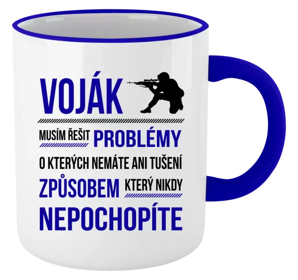 Hrnek Musím řešit problémy - voják