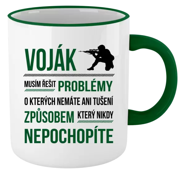 Hrnek Musím řešit problémy - voják