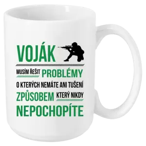 Hrnek Musím řešit problémy - voják