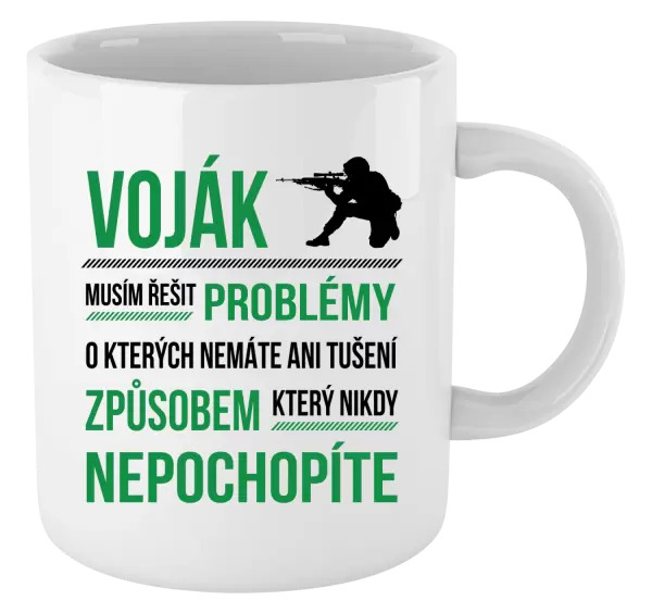 Hrnek Musím řešit problémy - voják