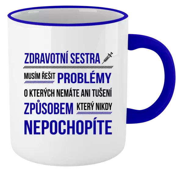 Hrnek Musím řešit problémy - zdravotní sestra