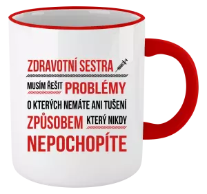 Hrnek 330 ml - barevný lem a ucho Musím řešit problémy - zdravotní sestra