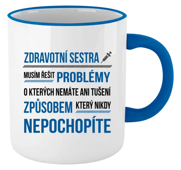 Hrnek Musím řešit problémy - zdravotní sestra