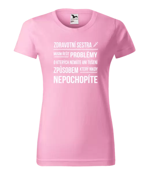 Dámské tričko Musím řešit problémy - zdravotní sestra