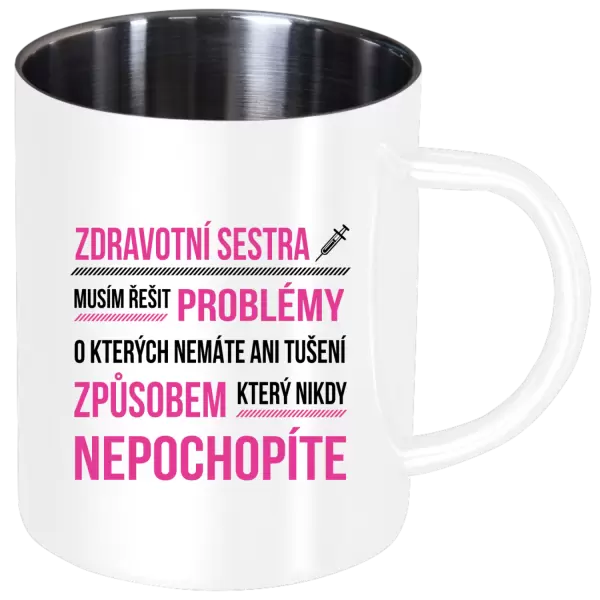 Nerezový hrnek Musím řešit problémy - zdravotní sestra