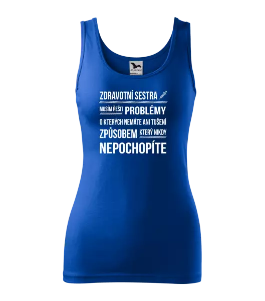 Dámské tílko Musím řešit problémy - zdravotní sestra