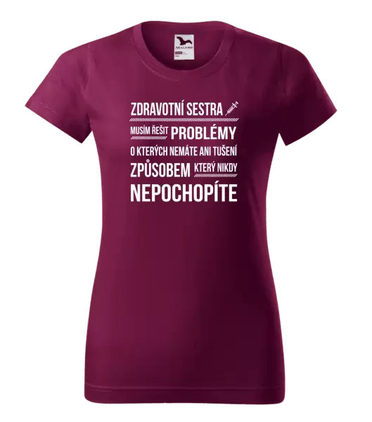 Dámské tričko Musím řešit problémy - zdravotní sestra