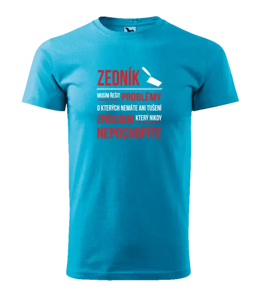 Pánské tričko Musím řešit problémy - zedník