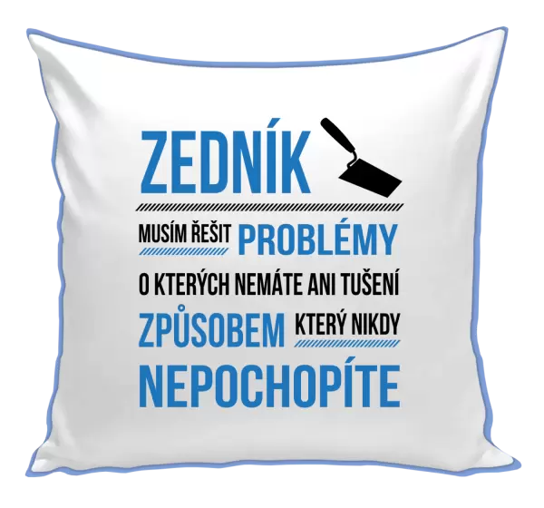 Polštář Musím řešit problémy - zedník