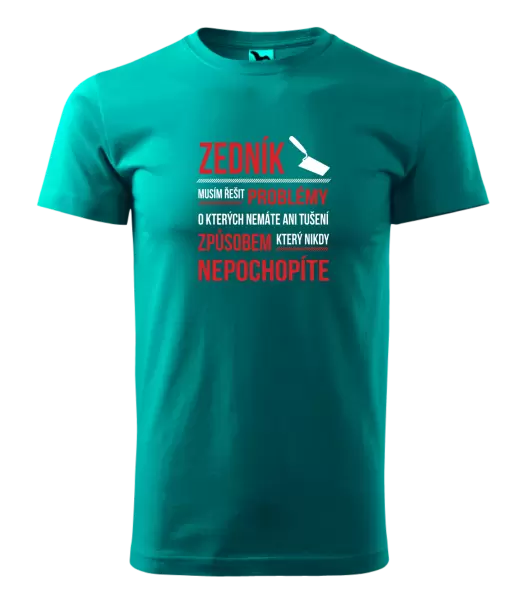 Pánské tričko Musím řešit problémy - zedník