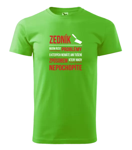 Pánské tričko Musím řešit problémy - zedník