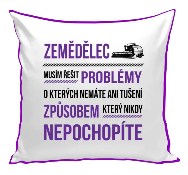 Polštář Musím řešit problémy - zemědělec