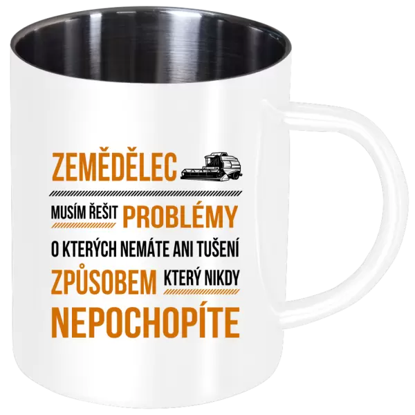 Nerezový hrnek Musím řešit problémy - zemědělec